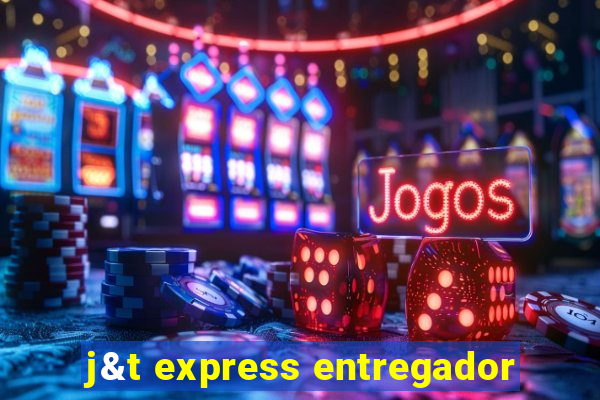 j&t express entregador